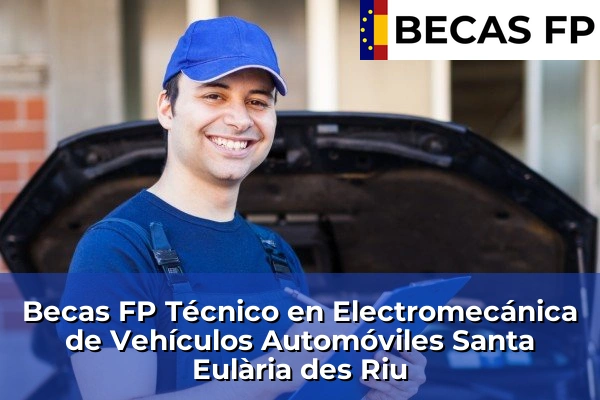 Becas FP Técnico en Electromecánica de Vehículos Automóviles en Santa Eulària des Riu