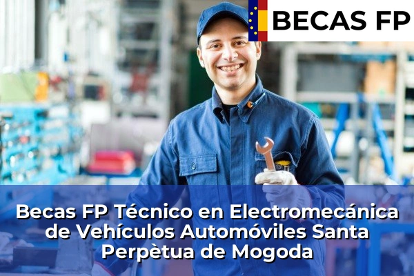 Becas FP Técnico en Electromecánica de Vehículos Automóviles en Barcelona 116 Becas FP Técnico en Electromecánica de Vehículos Automóviles en Santa Perpètua de Mogoda