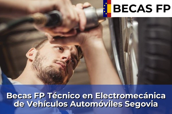 Becas FP Técnico en Electromecánica de Vehículos Automóviles en Segovia