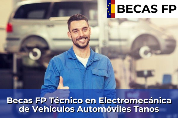 Becas FP Técnico en Electromecánica de Vehículos Automóviles en Tanos