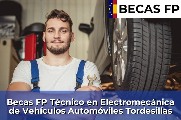 Becas FP Técnico en Electromecánica de Vehículos Automóviles en Tordesillas