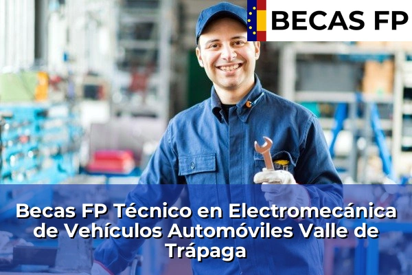 Becas FP Técnico en Electromecánica de Vehículos Automóviles en Valle de Trápaga