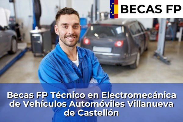 Becas FP Técnico en Electromecánica de Vehículos Automóviles en Villanueva de Castellón