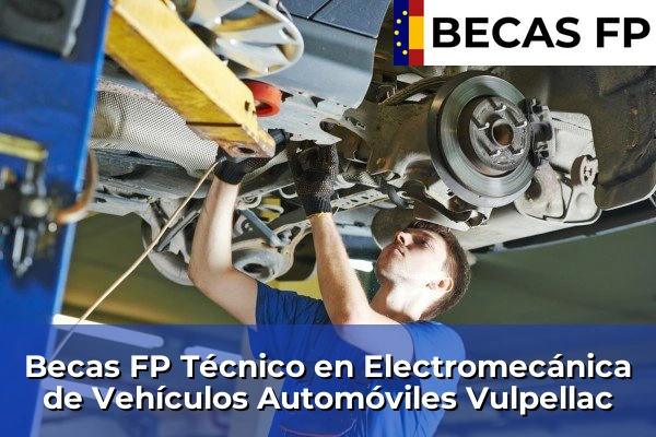 Becas FP Técnico en Electromecánica de Vehículos Automóviles en Vulpellac