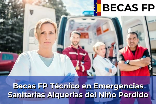 Becas FP Técnico en Emergencias Sanitarias en Alquerías del Niño Perdido