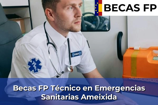 Becas FP Técnico en Emergencias Sanitarias en Ameixida