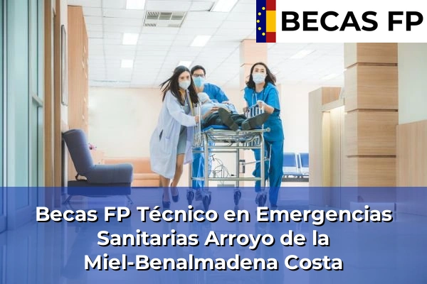 Becas FP Técnico en Emergencias Sanitarias en Arroyo de la Miel-Benalmadena Costa