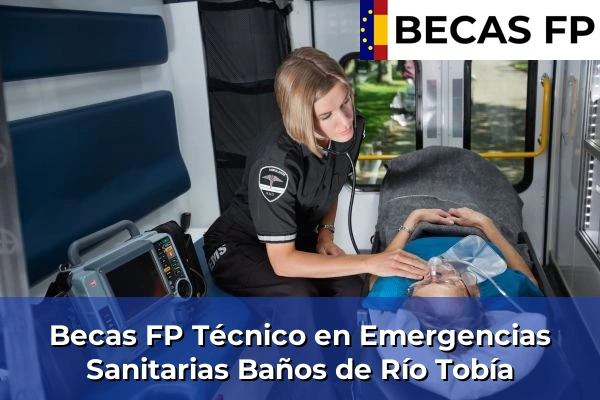 Becas FP Técnico en Emergencias Sanitarias en Baños de Río Tobía