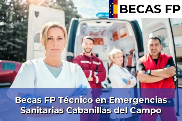 Becas FP Técnico en Emergencias Sanitarias en Cabanillas del Campo
