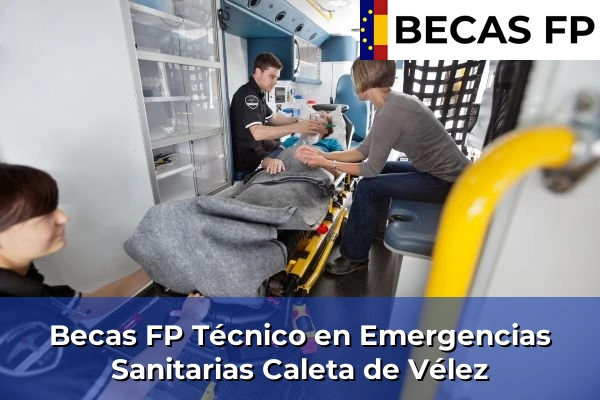 Becas FP Técnico en Emergencias Sanitarias en Caleta de Vélez