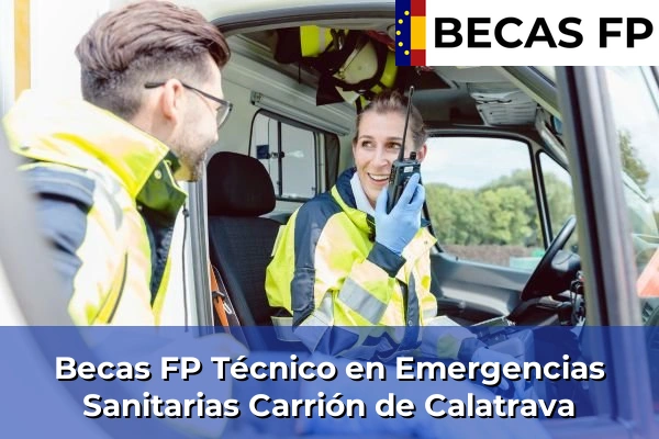 Becas FP Técnico en Emergencias Sanitarias en Carrión de Calatrava