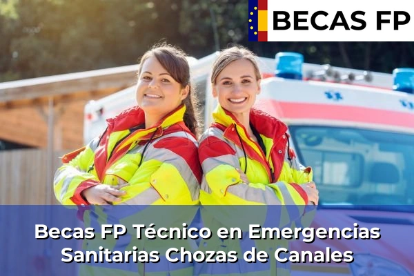 Becas FP Técnico en Emergencias Sanitarias en Chozas de Canales