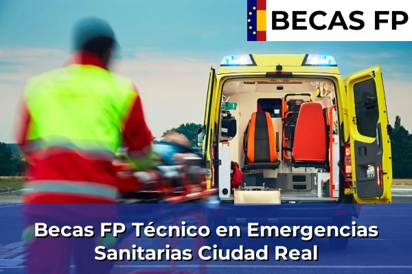 Becas FP Técnico en Emergencias Sanitarias en Ciudad Real
