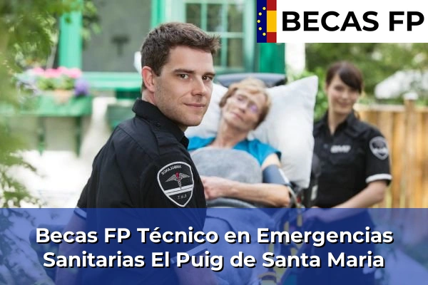 Becas FP Técnico en Emergencias Sanitarias en El Puig de Santa Maria