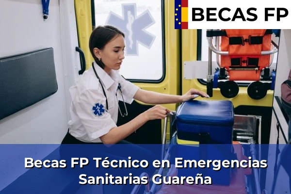 Becas FP Técnico en Emergencias Sanitarias en Badajoz 9 Becas FP Técnico en Emergencias Sanitarias en Guareña