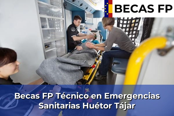 Becas FP Técnico en Emergencias Sanitarias en Huétor Tájar