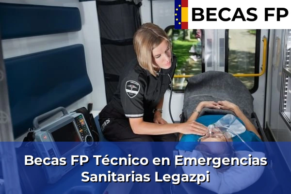 Becas FP Técnico en Emergencias Sanitarias en Legazpi