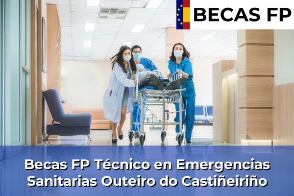 Becas FP Técnico en Emergencias Sanitarias en Outeiro do Castiñeiriño