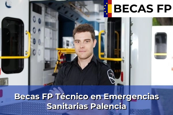 Becas FP Técnico en Emergencias Sanitarias en Palencia