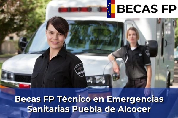 Becas FP Técnico en Emergencias Sanitarias en Badajoz 18 Becas FP Técnico en Emergencias Sanitarias en Puebla de Alcocer