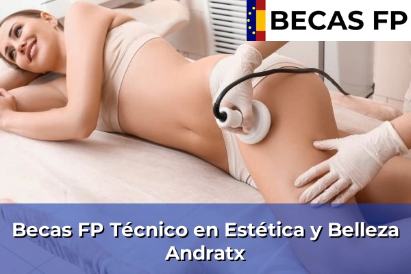 Becas FP Técnico en Estética y Belleza en Baleares 5 Becas FP Técnico en Estética y Belleza en Andratx