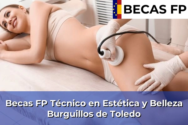 Becas FP Técnico en Estética y Belleza en Burguillos de Toledo