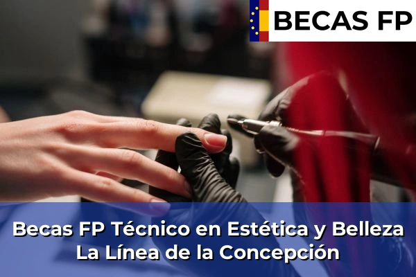 Becas FP Técnico en Estética y Belleza en La Línea de la Concepción