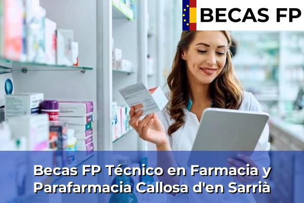 Becas FP Técnico en Farmacia y Parafarmacia en Callosa d'en Sarrià