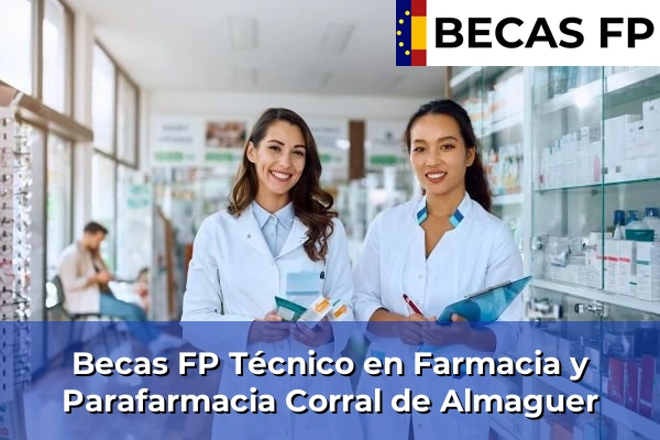 Becas FP Técnico en Farmacia y Parafarmacia en Toledo 12 Becas FP Técnico en Farmacia y Parafarmacia en Corral de Almaguer