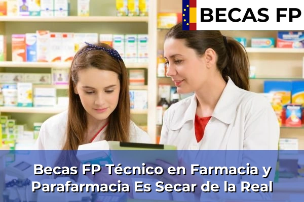 Becas FP Técnico en Farmacia y Parafarmacia en Es Secar de la Real
