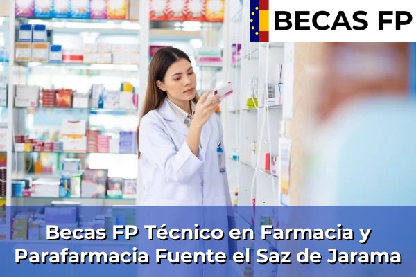Becas FP Técnico en Farmacia y Parafarmacia en Fuente el Saz de Jarama