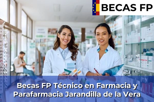 Becas FP Técnico en Farmacia y Parafarmacia en Jarandilla de la Vera