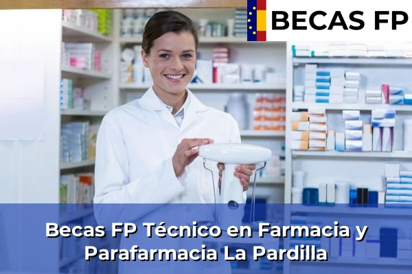 Becas FP Técnico en Farmacia y Parafarmacia en La Pardilla