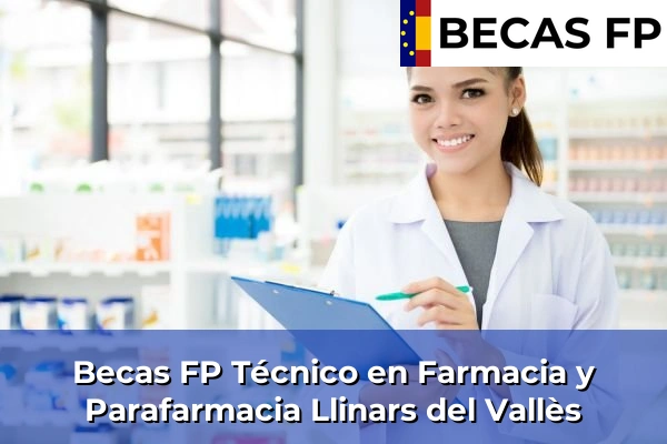 Becas FP Técnico en Farmacia y Parafarmacia en Llinars del Vallès