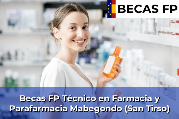 Becas FP Técnico en Farmacia y Parafarmacia en Mabegondo (San Tirso)