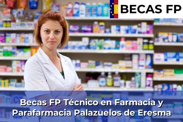 Becas FP Técnico en Farmacia y Parafarmacia en Palazuelos de Eresma