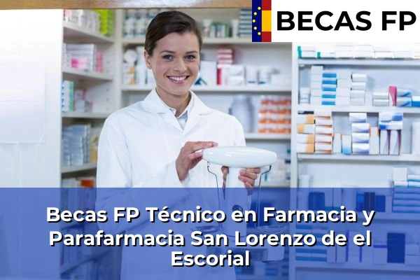 Becas FP Técnico en Farmacia y Parafarmacia en San Lorenzo de el Escorial