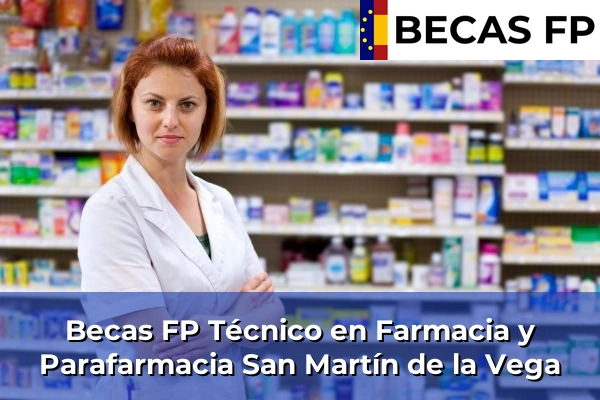 Becas FP Técnico en Farmacia y Parafarmacia en San Martín de la Vega