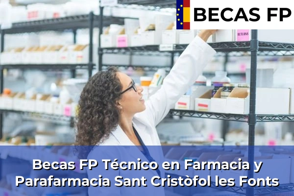 Becas FP Técnico en Farmacia y Parafarmacia en Sant Cristòfol les Fonts