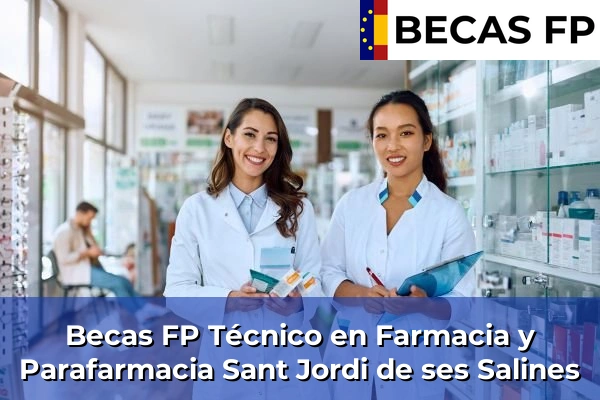 Becas FP Técnico en Farmacia y Parafarmacia en Sant Jordi de ses Salines
