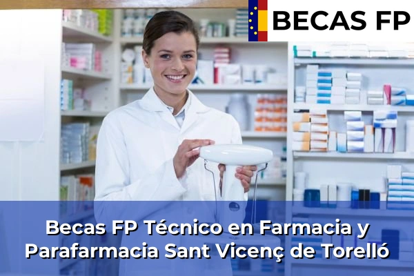 Becas FP Técnico en Farmacia y Parafarmacia en Sant Vicenç de Torelló