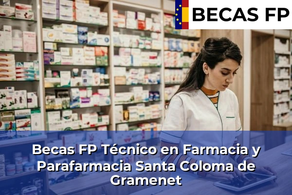 Becas FP Técnico en Farmacia y Parafarmacia en Santa Coloma de Gramenet