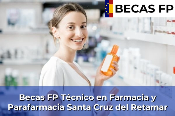 Becas FP Técnico en Farmacia y Parafarmacia en Toledo 27 Becas FP Técnico en Farmacia y Parafarmacia en Santa Cruz del Retamar