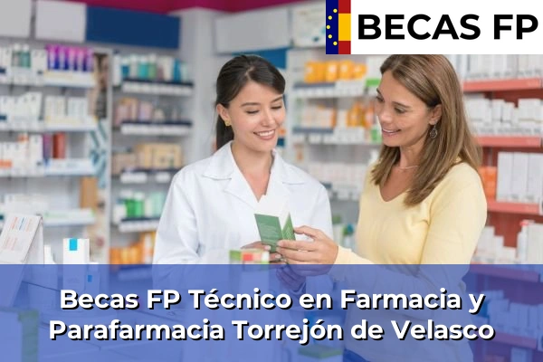 Becas FP Técnico en Farmacia y Parafarmacia en Torrejón de Velasco