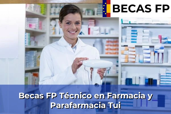 Becas FP Técnico en Farmacia y Parafarmacia en Tui