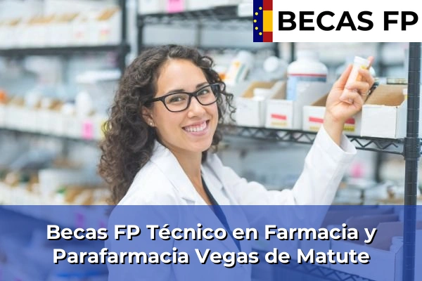 Becas FP Técnico en Farmacia y Parafarmacia en Vegas de Matute
