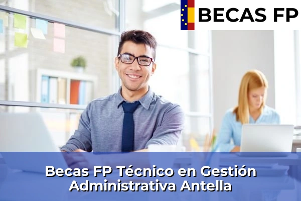 Becas FP Técnico en Gestión Administrativa en Antella