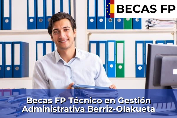 Becas FP Técnico en Gestión Administrativa en Berriz-Olakueta