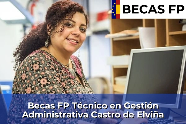 Becas FP Técnico en Gestión Administrativa en Castro de Elviña
