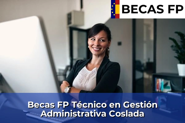 Becas FP Técnico en Gestión Administrativa en Coslada